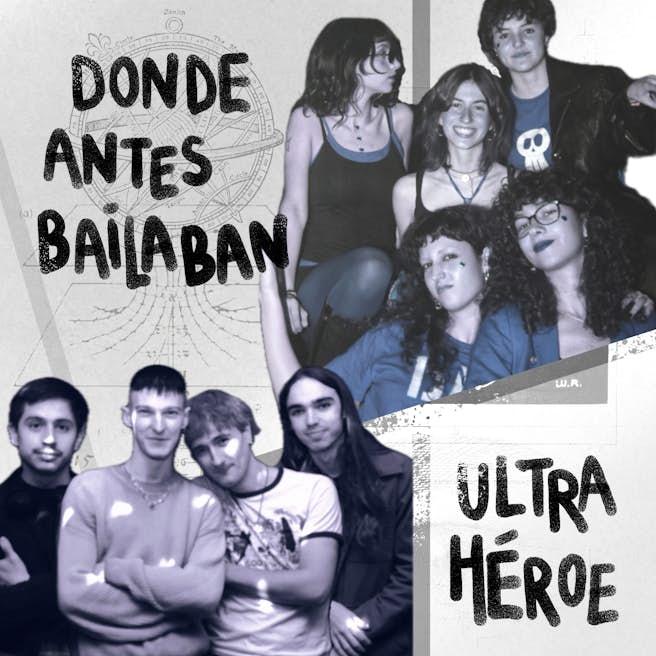 Donde Antes Bailaban + Ultrahéroe