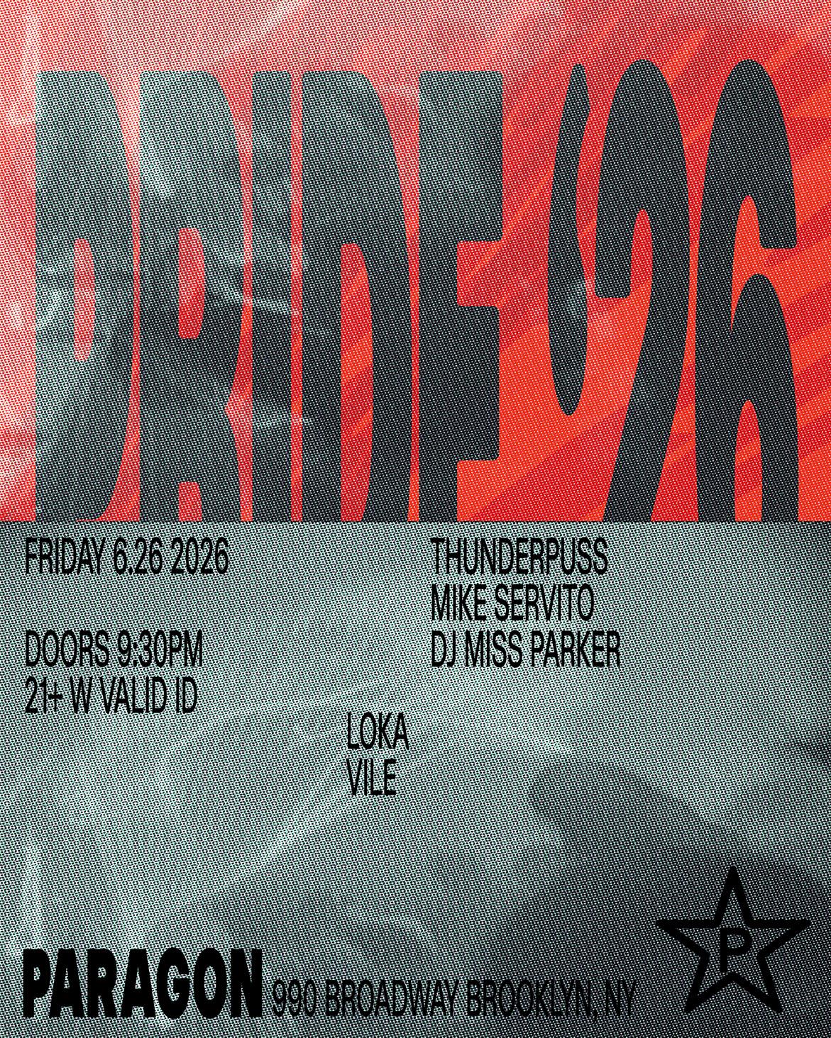 Pride: Thunderpuss, Mike Servito, Dj Miss Parker + Loka, Vile