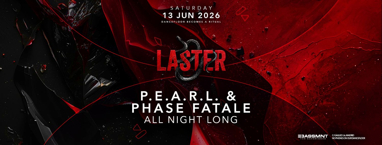 Laster Club presents P.E.A.R.L. & Phase Fatale [All Night Long]