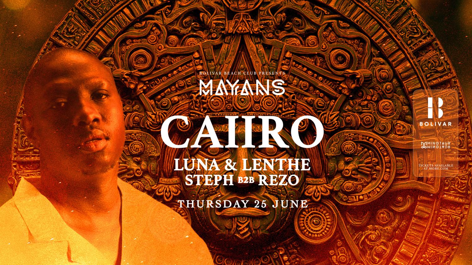 Mayans W/ Caiiro I Luna & Lenthe Ithu June 25