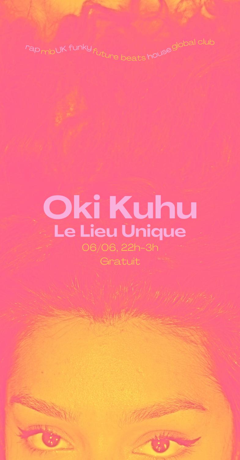 Oki Kuhu All Night Long @Le Lieu Unique