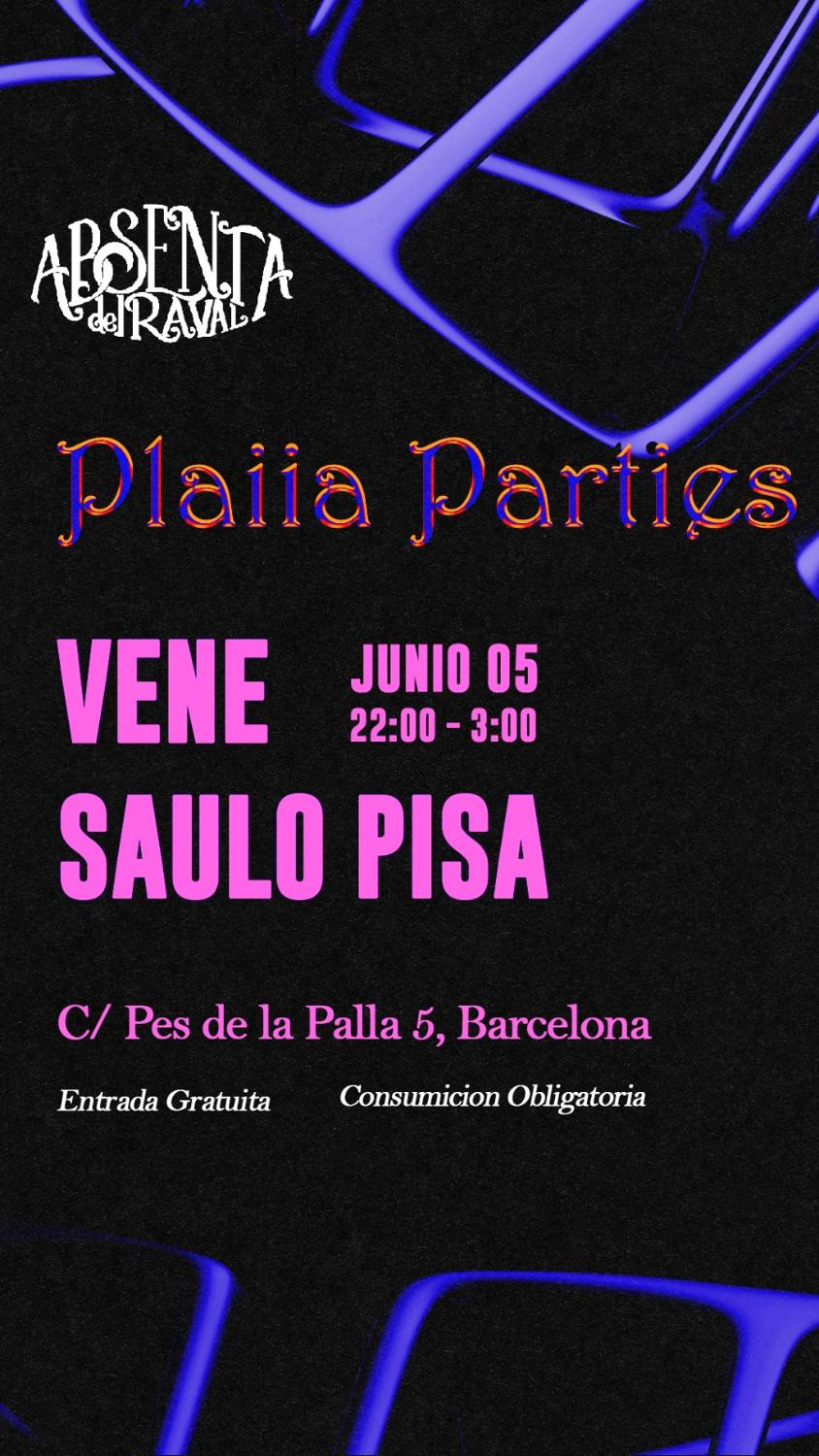 Absenta Del Raval Presents Plaiia Parties