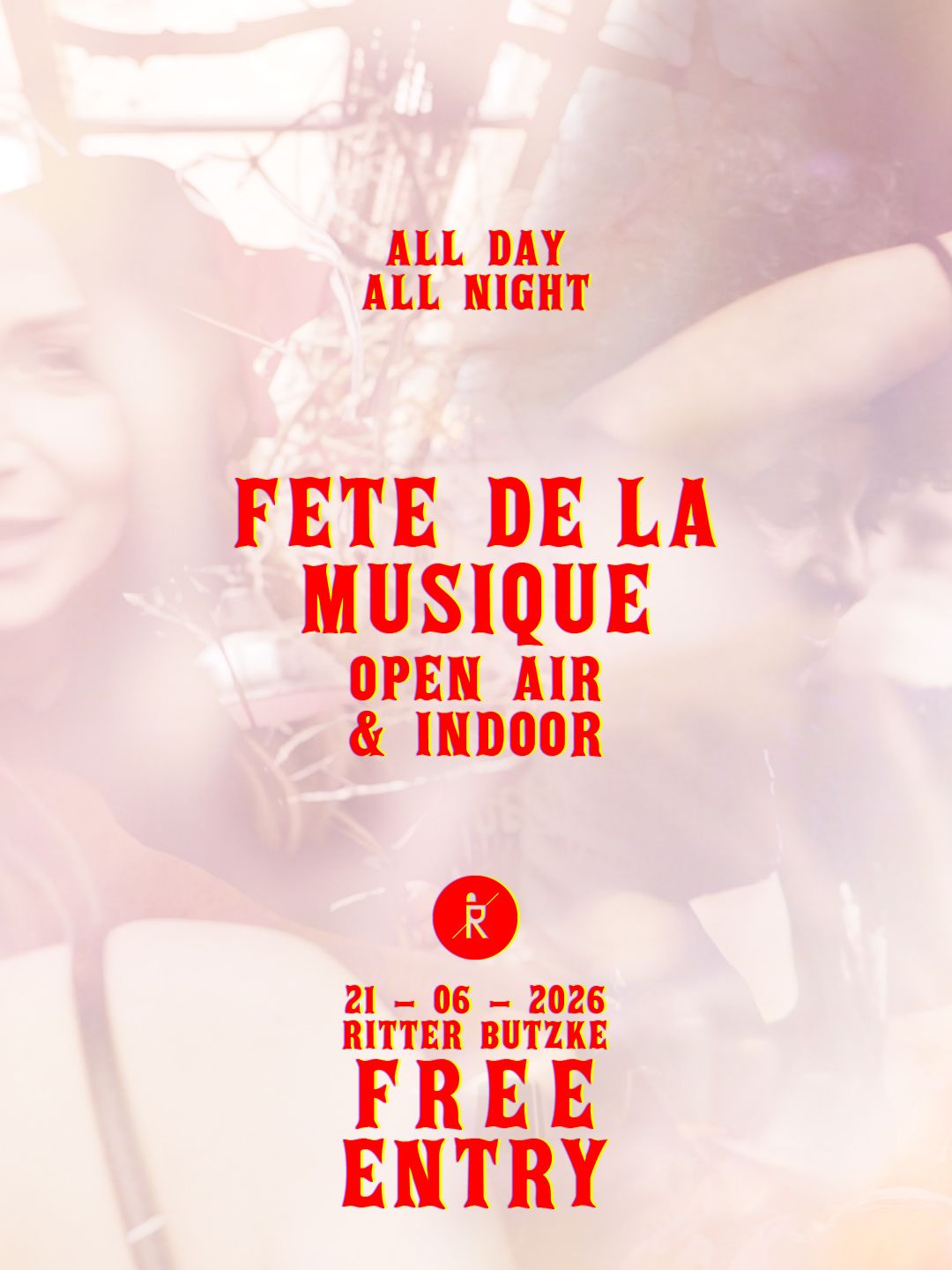 FREE entry without ticket ALL DAY - ALL NIGHT // Ritter Butzke - Unter freiem Himmel