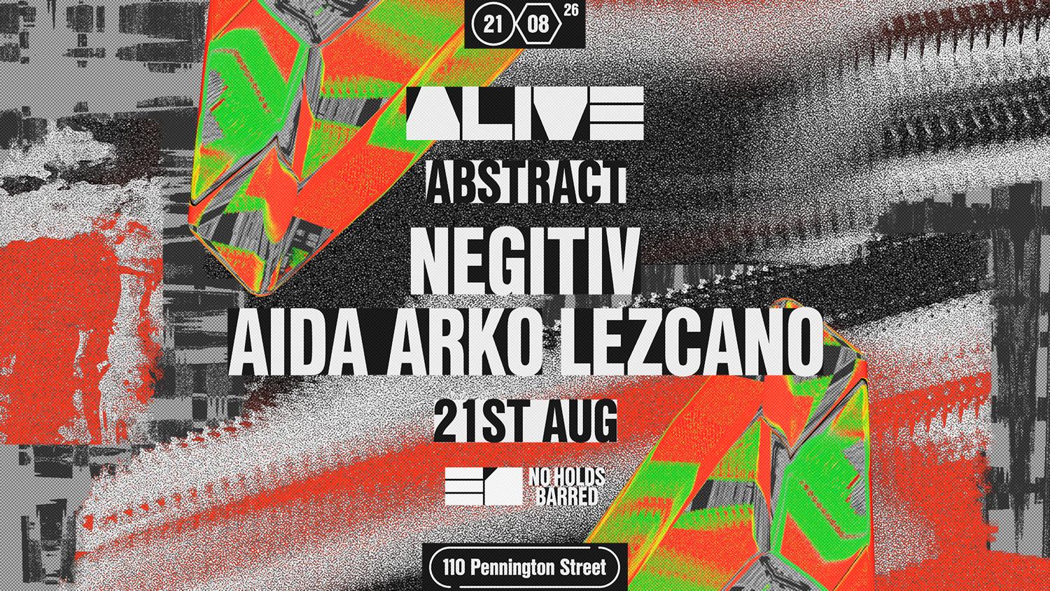Alive X Abstract: Negitiv, Aida Arko & Lezcano
