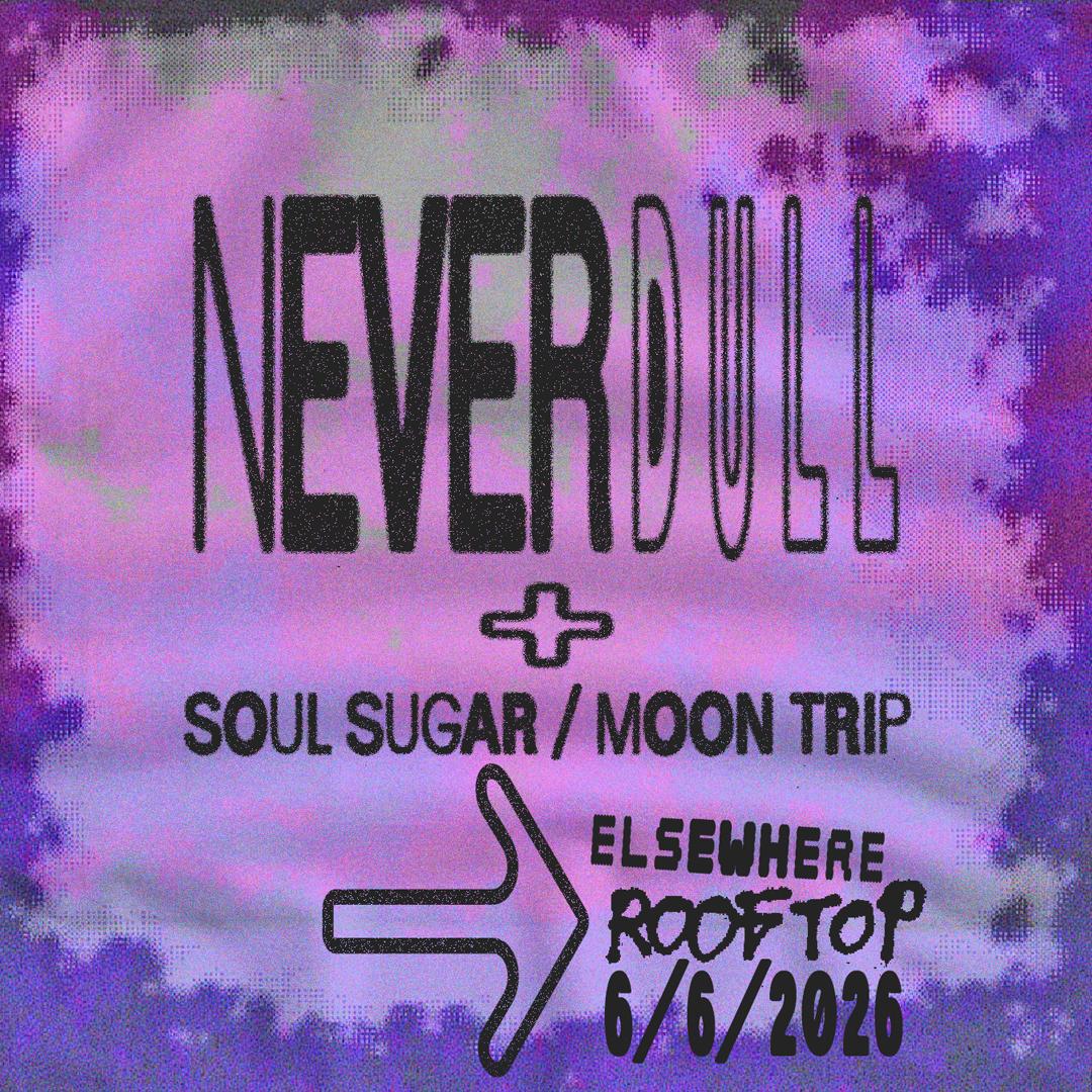 Never Dull, Soul Sugar, Moon Trip
