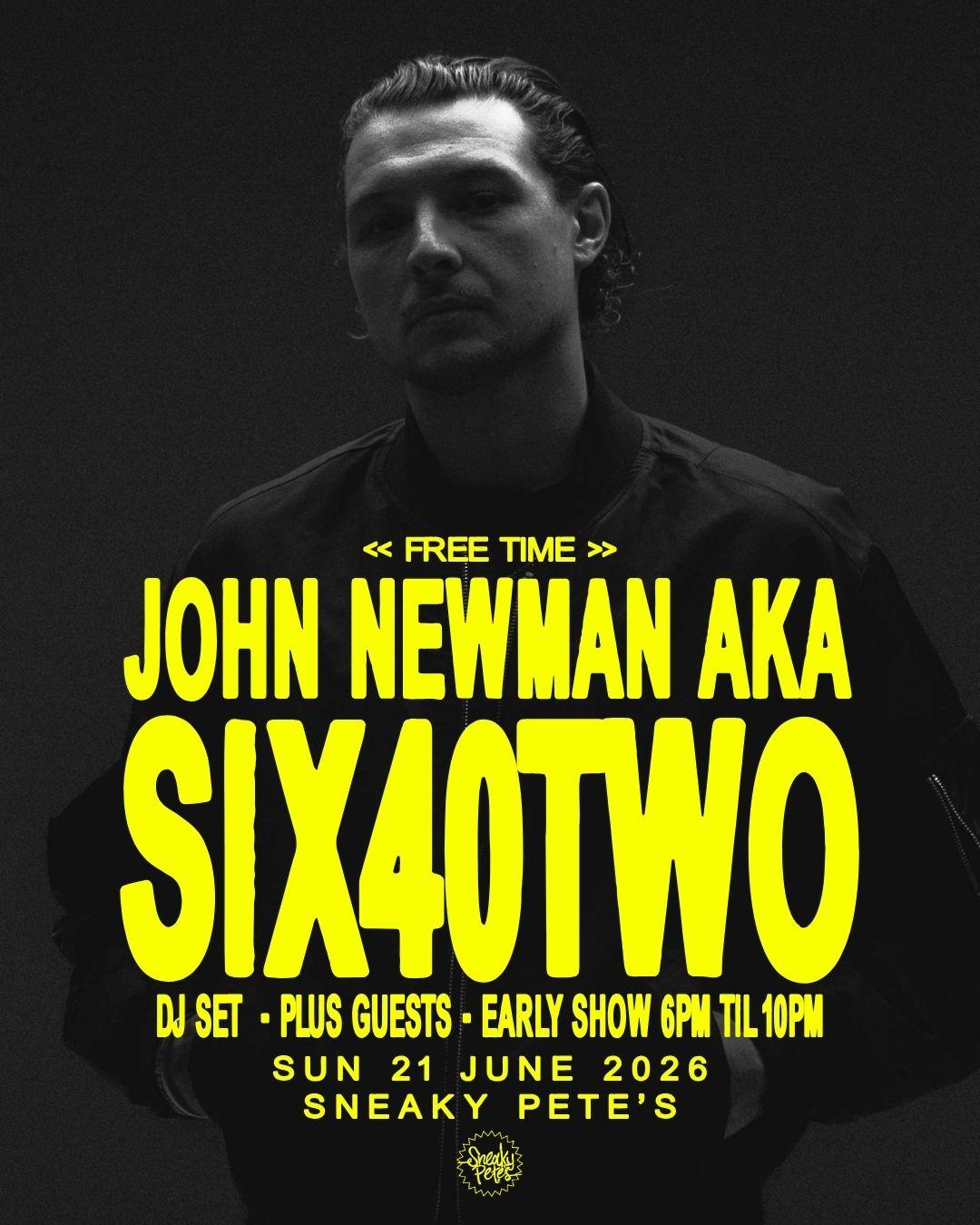 Six40Two Aka John Newman: Free Time