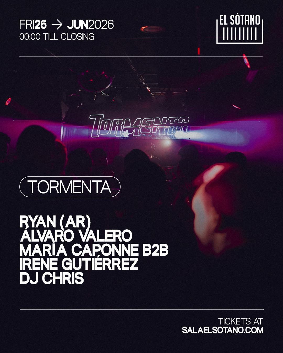 Tormenta: Ryan (Ar), Álvaro Valero, María Caponne B2B Irene Gutiérrez, Dj Chris