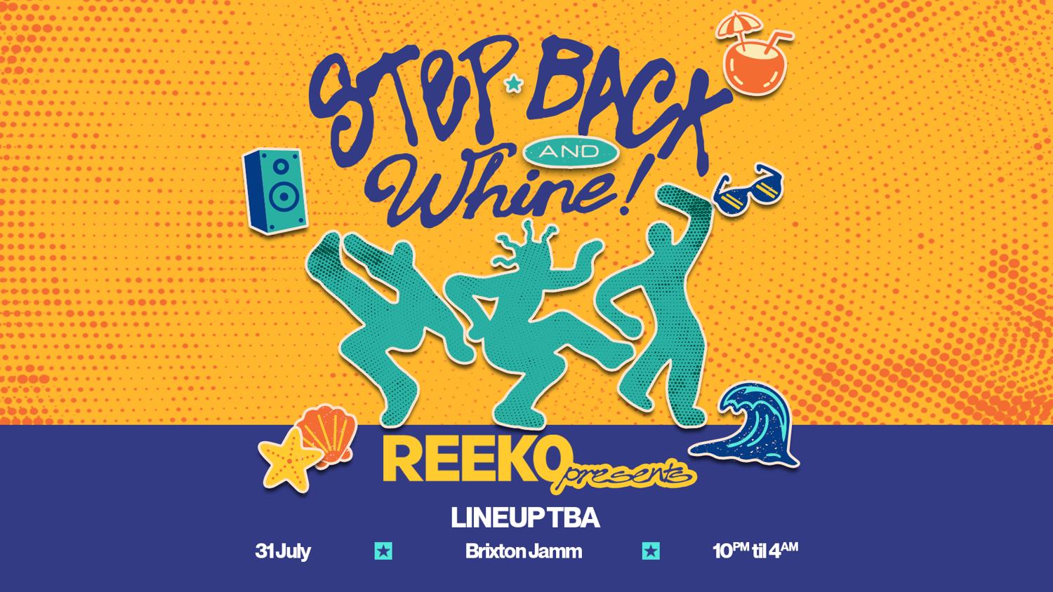Reek0 Presents: Step Back And Whine