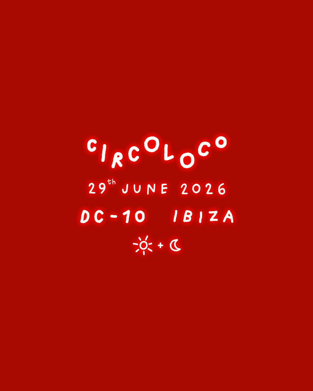 Circoloco Ibiza - Week 10