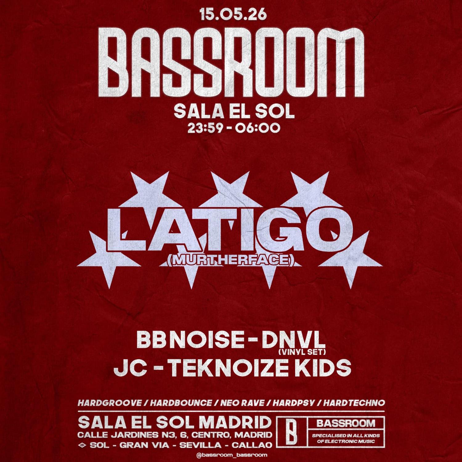 Free Until 01:30 - Bassroom 37 W/ Latigo - Dnvl - Jc - Bb Noise - Teknoize Kids