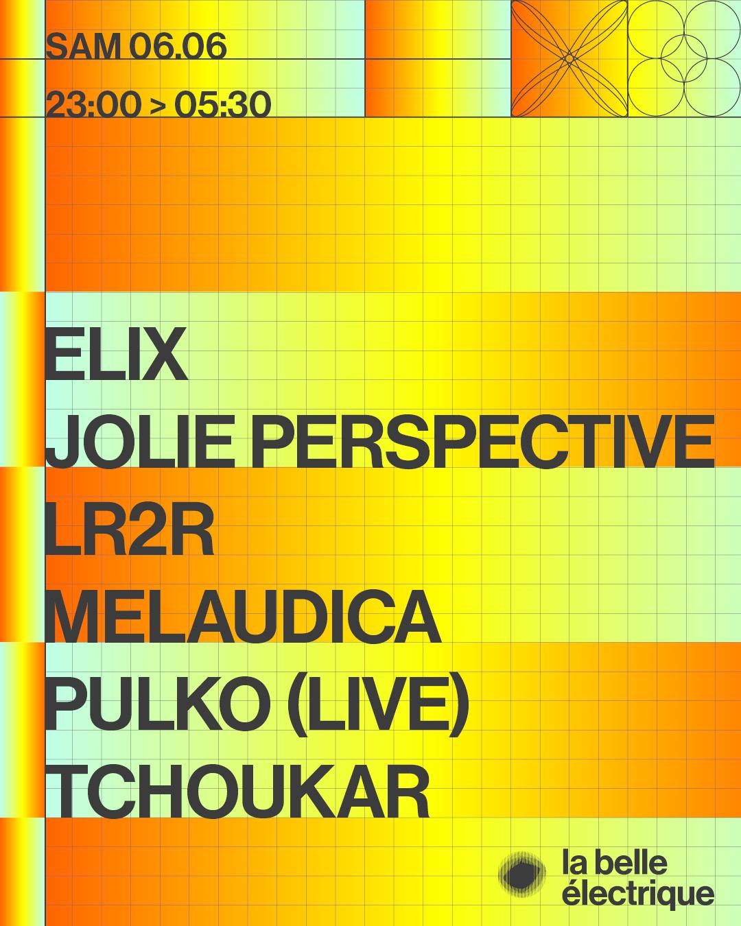 Elix + Jolie Perspective + Lr2R + Melaudica + Pulko (Live) + Tchoukar