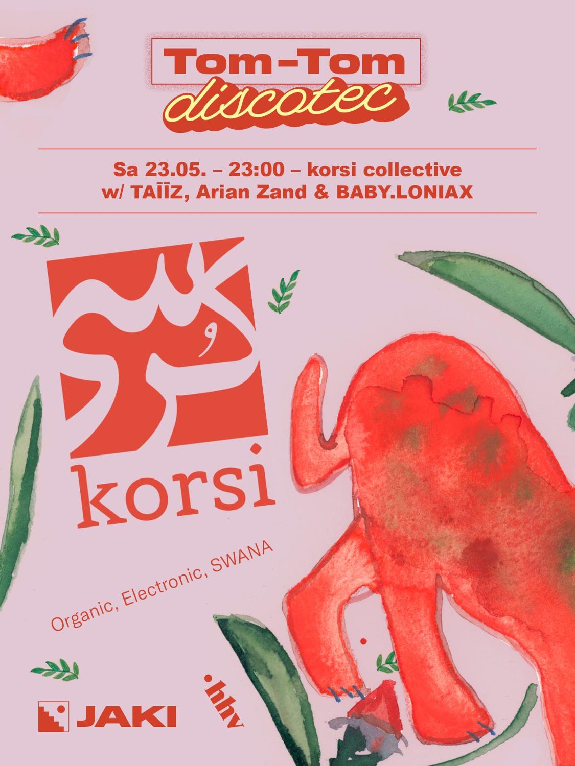 Tom-Tom Discotec Presents: Korsi Collective With Taīīz, Arian Zand & Baby.Loniax