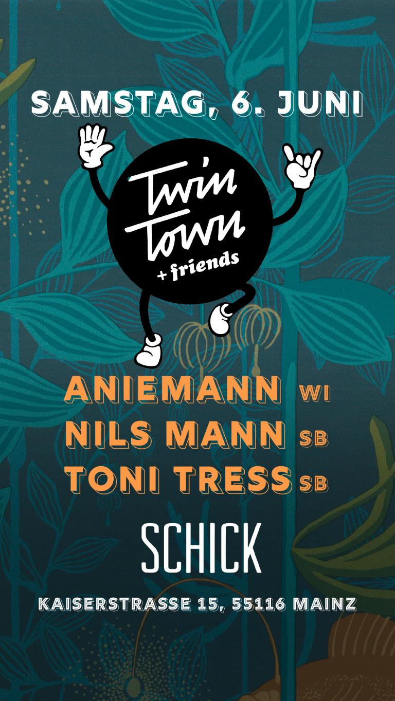 Twin Town & Friends: Aniemann · Nils Mann · Toni Tress