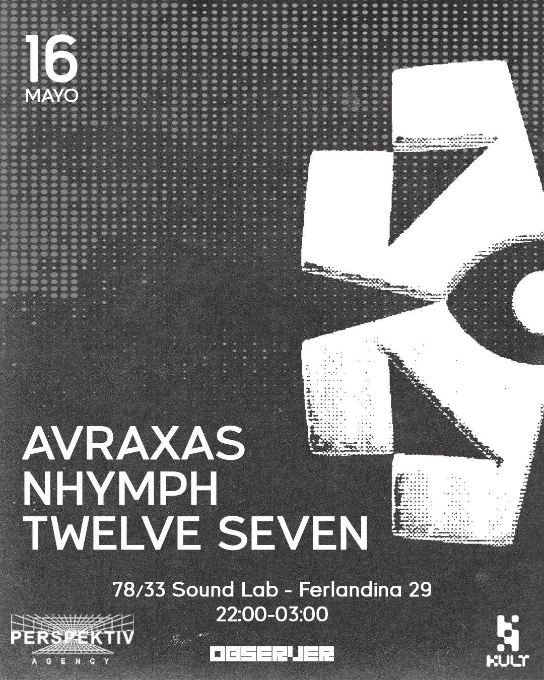 Observer X 78I33 Pres. Twelve Seven, Nhymph, Avraxas
