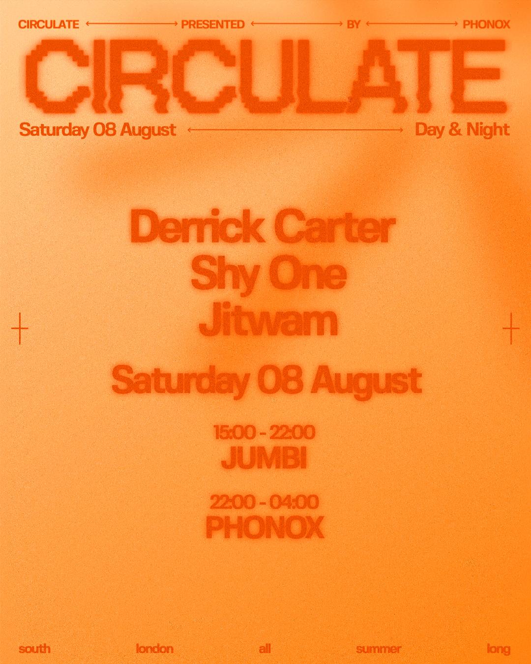 Phonox X Jumbi: Circulate With Derrick Carter, Shy One, Jitwam - Day & Night