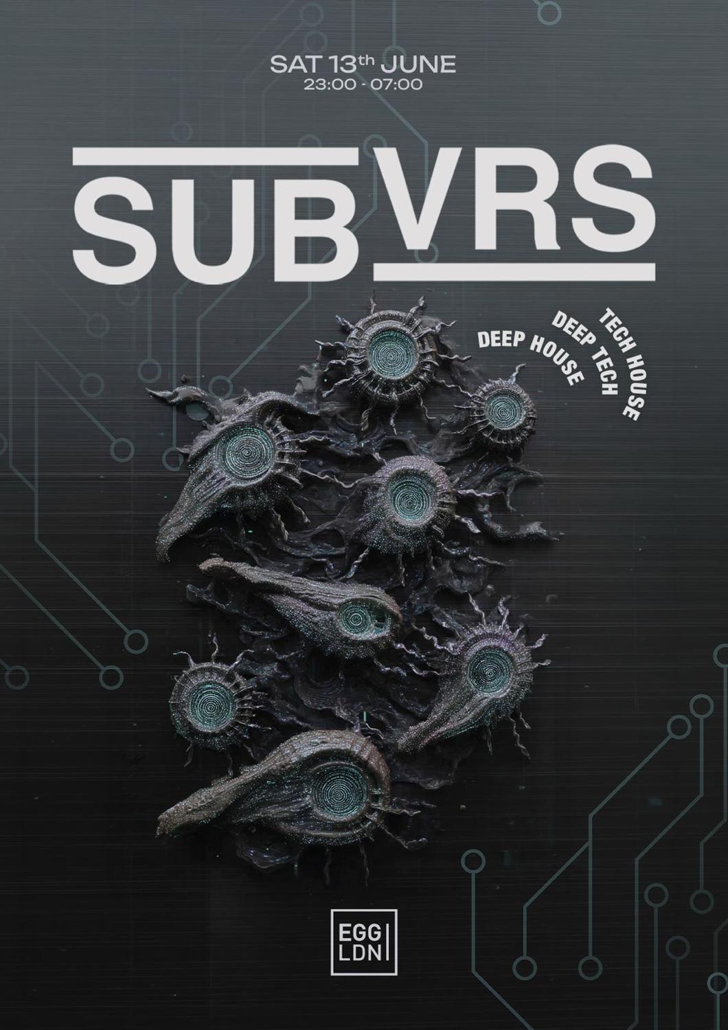 Egg Ldn Pres: Subvrs - Tech House, Deep Tech & Deep House
