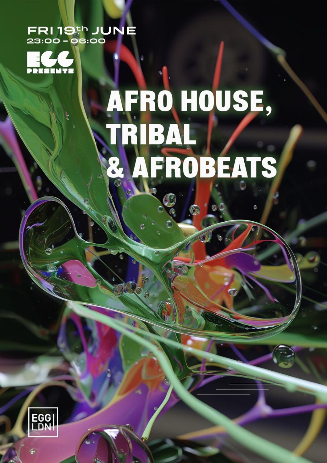 Egg Ldn Pres: Afro House, Tribal & Afrobeats