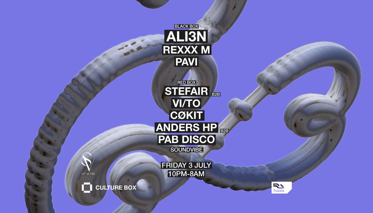 Ali3N / Pavi / Rexxx M / Soundvibe: Stefair B2B Vi/To / Cøkit / Anders Hp B2B Pab Disco