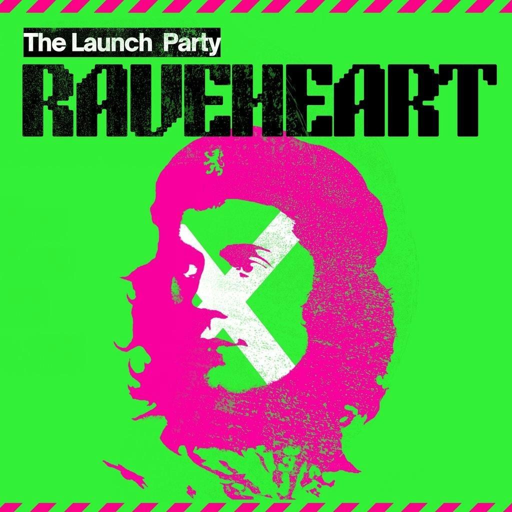 Raveheart: The Launch Party