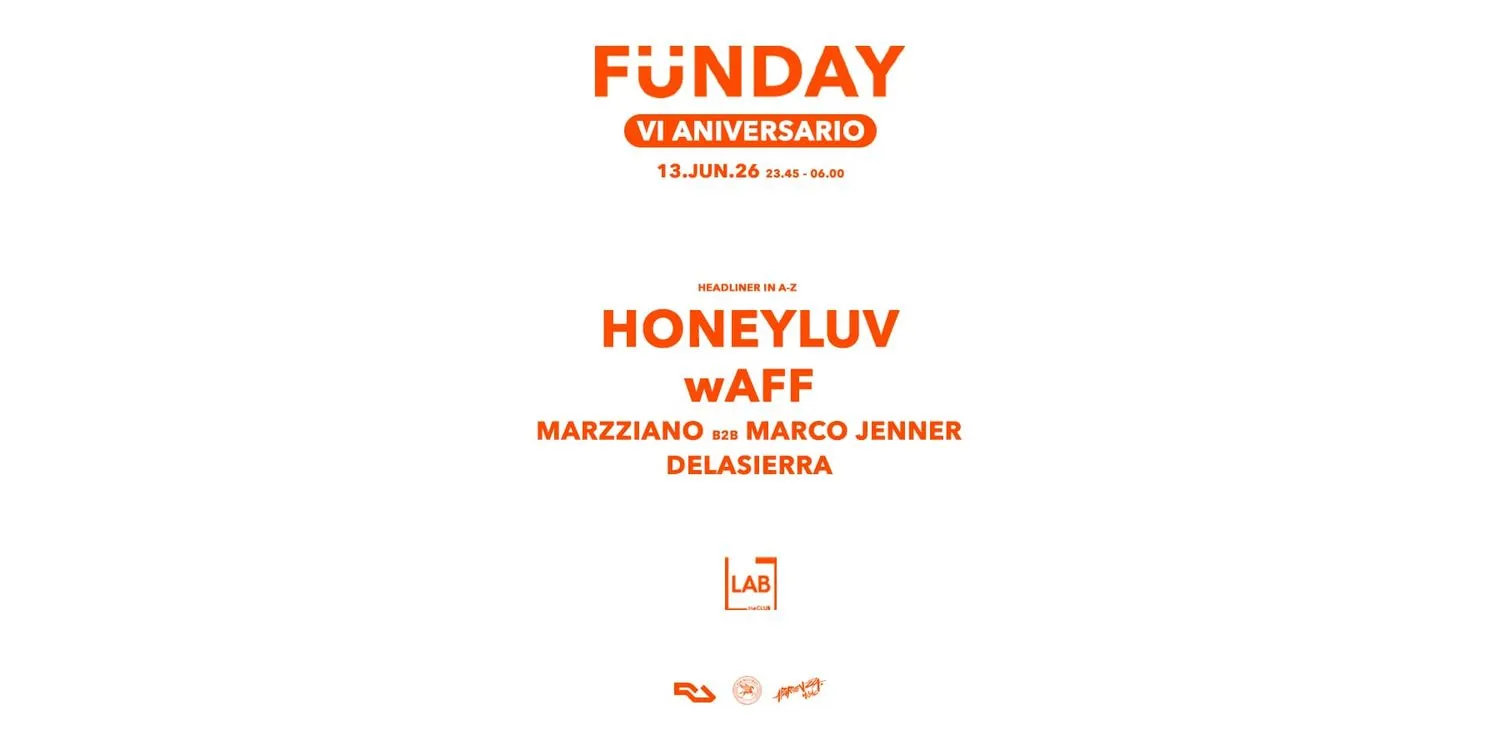 FÜNDAY VI ANIVERSARIO w/ HoneyLuv + wAFF (LAST TICKETS)