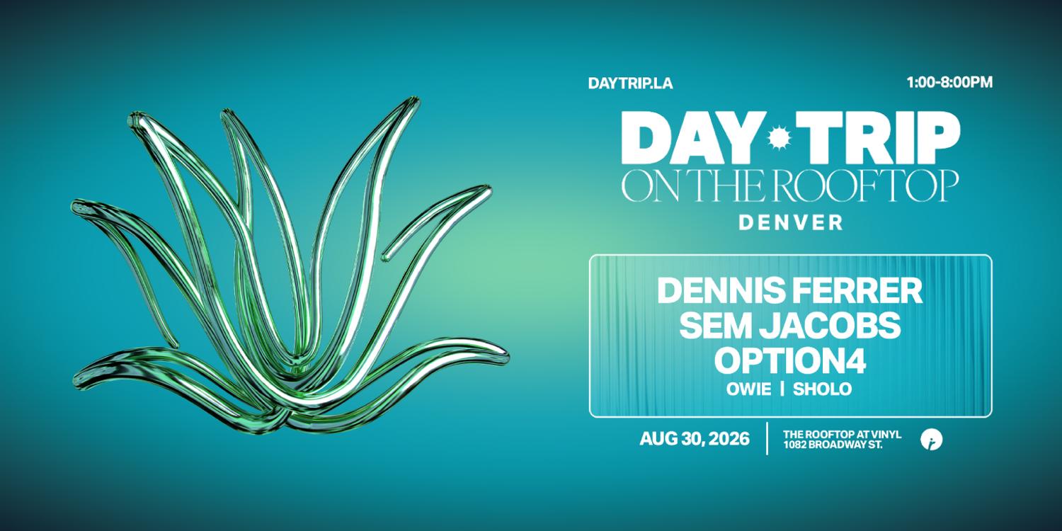 Day Trip On The Rooftop: Dennis Ferrer, Sem Jacobs, Option4