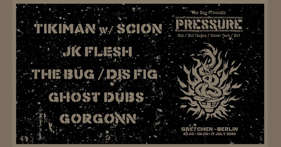 The Bug Presents: Pressure Feat. Tikiman W/Scion, Jk Flesh