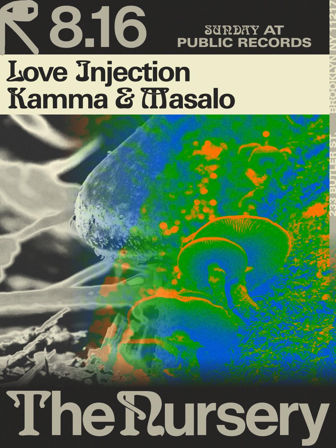 The Nursery: Love Injection, Kamma & Masalo