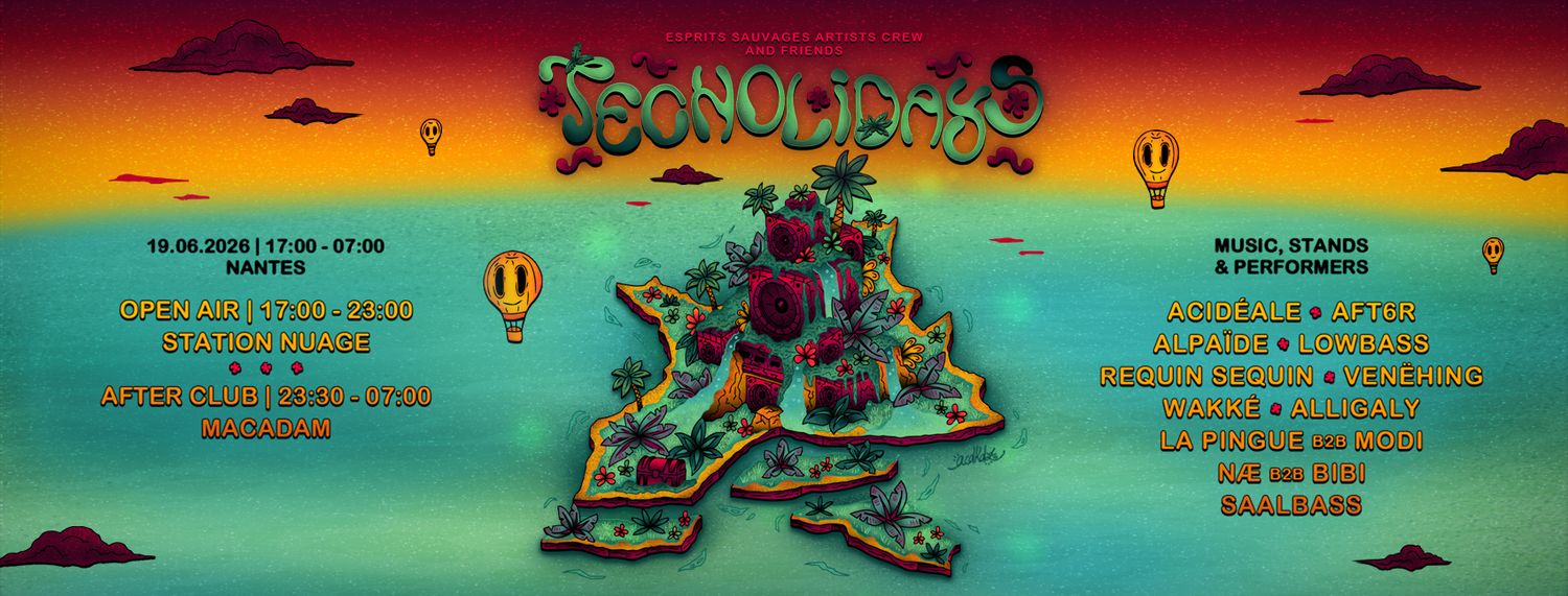 TECHOLIDAYS - Open Air + Club - Esprits Sauvages Crew + Friends