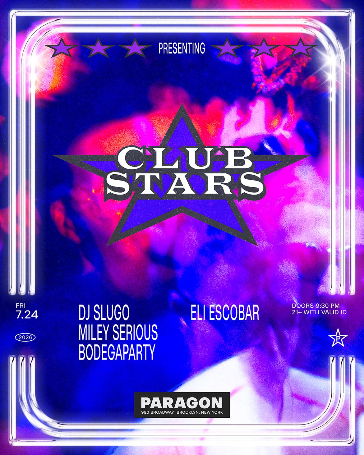 Club Stars: Dj Slugo, Miley Serious, Bodegaparty + Eli Escobar