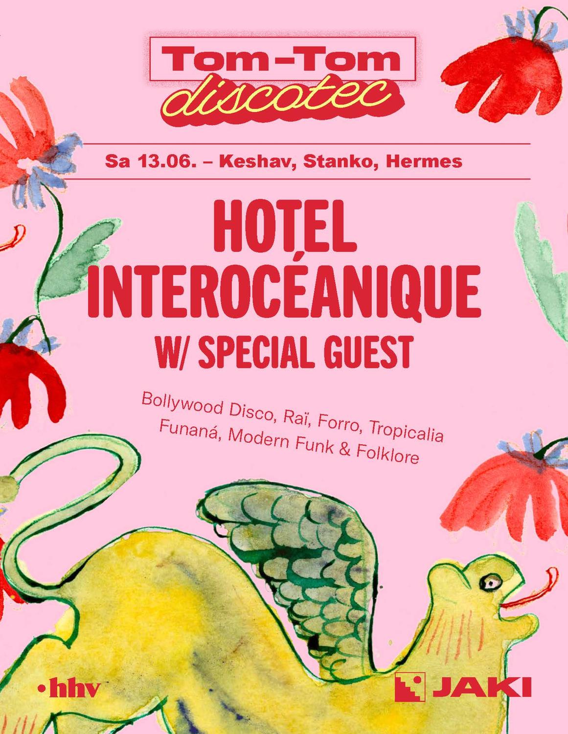 Tom-Tom Discotec Presents: Hotel Interocéanique /Special Guest