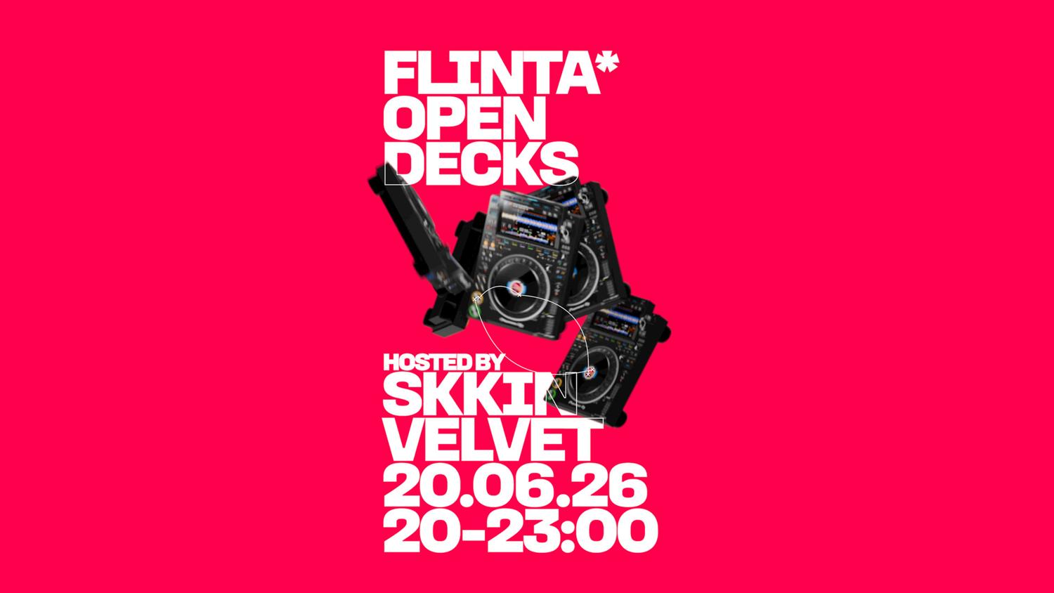 Flinta* Open Decks Hosted By Skkin Velvet