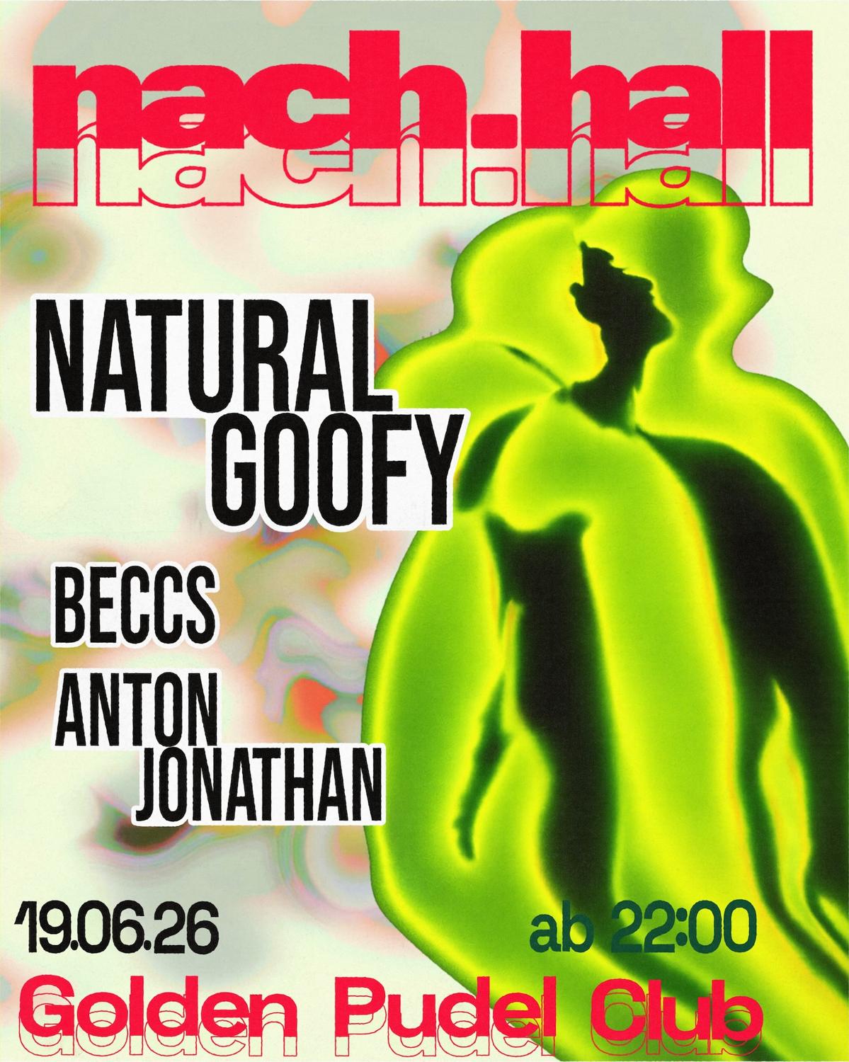 Nach.Hall W/ Natural Goofy, Beccs, Anton Jonathan