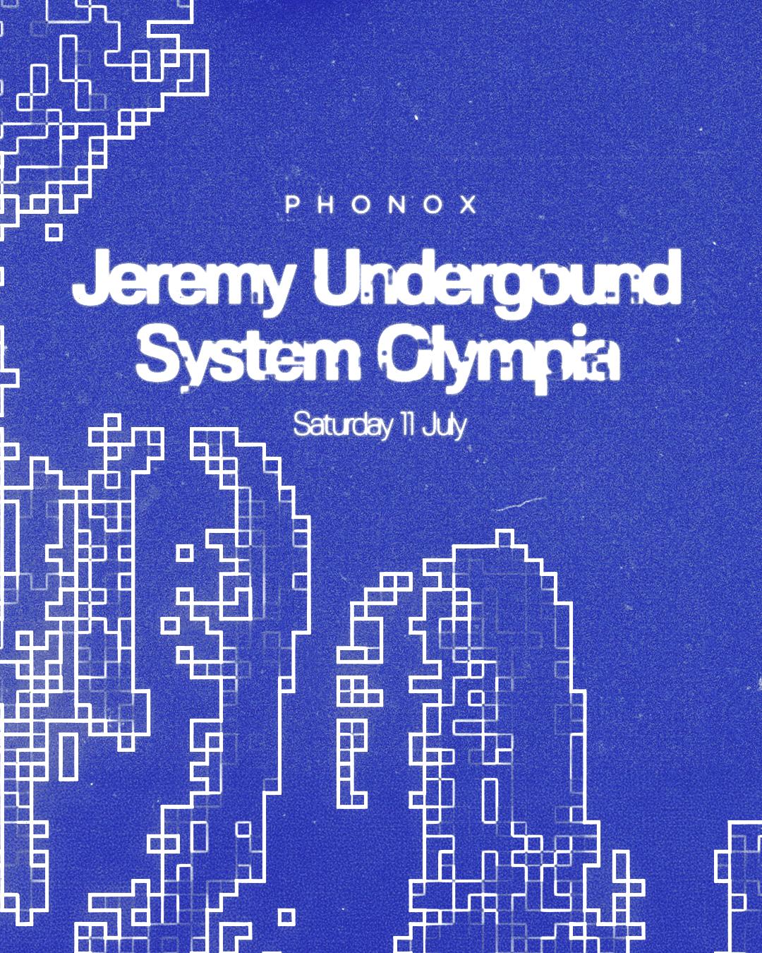 Phonox: Jeremy Underground, System Olympia