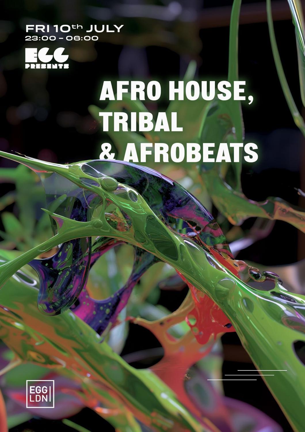 Egg Ldn Pres: Afro House, Tribal & Afrobeats