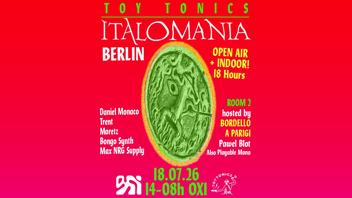 Toy Tonics Presents Italomania (Open Air & Indoor 18 Hours)