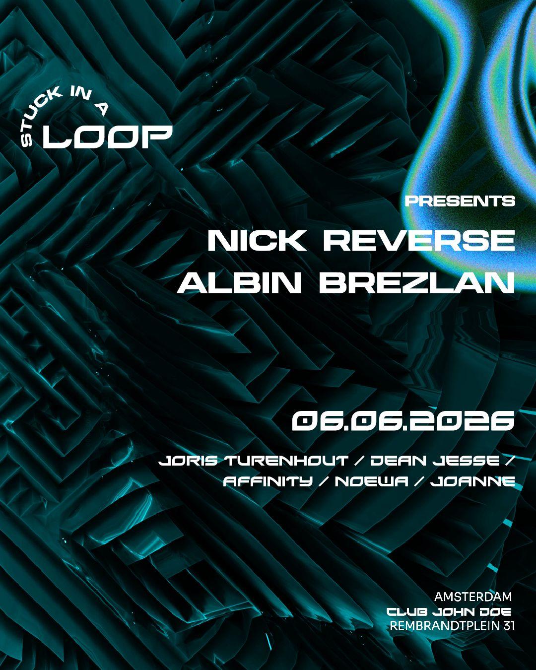 Stuck In A Loop With Nick Reverse (It), Albin Brezlan (Aut)