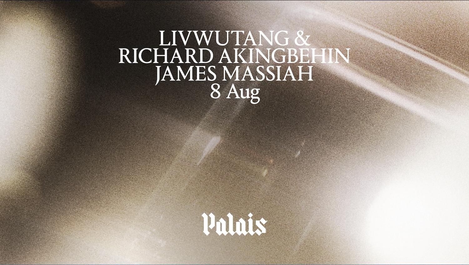 Palais: Livwutang & Richard Akingbehin, James Massiah