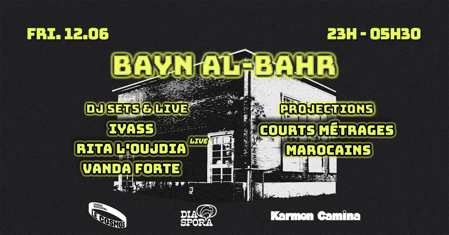 Bayn Al-Bahr: Film Screening + Dj Set [Iyass, Vanda Forte, Rita L'Oujdia (Live)]