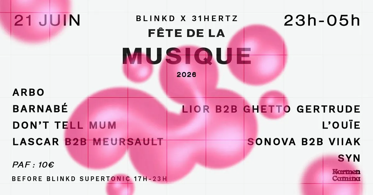 FÊTE DE LA MUSIQUE NIGHT with BLINKD x 31Hertz [Arbo, Don't Tell Mum, Ghetto Gertrude &+]