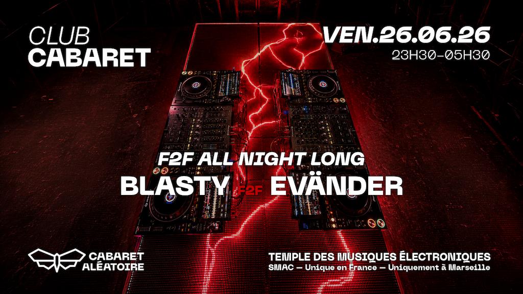 26/06 - Club Cabaret: Blasty F2F Evander [All Night Long]