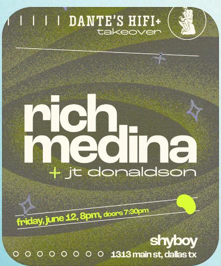 Dante'S Hifi Takeover: Rich Medina + Jt Donaldson