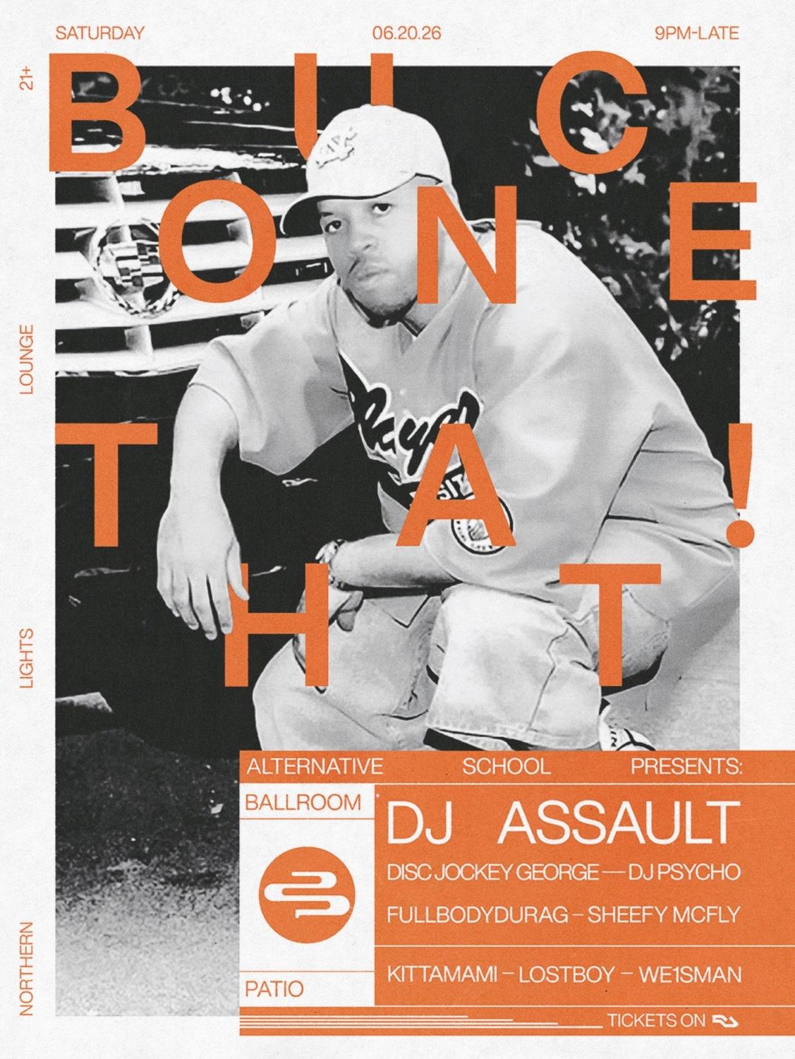 Alternative School Presents: Bounce That! W/ Dj Assault