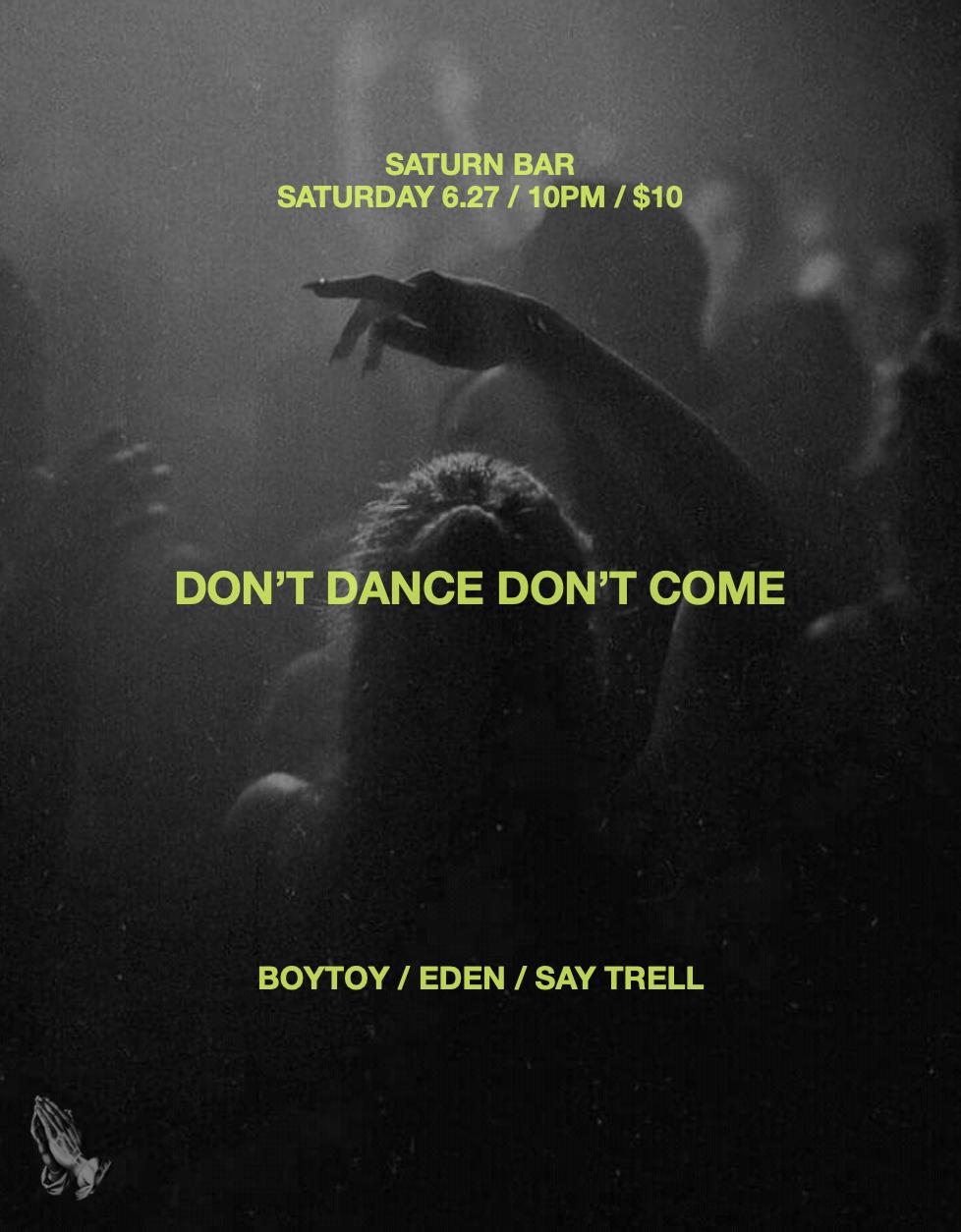 Pleasure Savior Presents: Don'T Dance Don'T Come With Eden, Boytoy & Say Trell