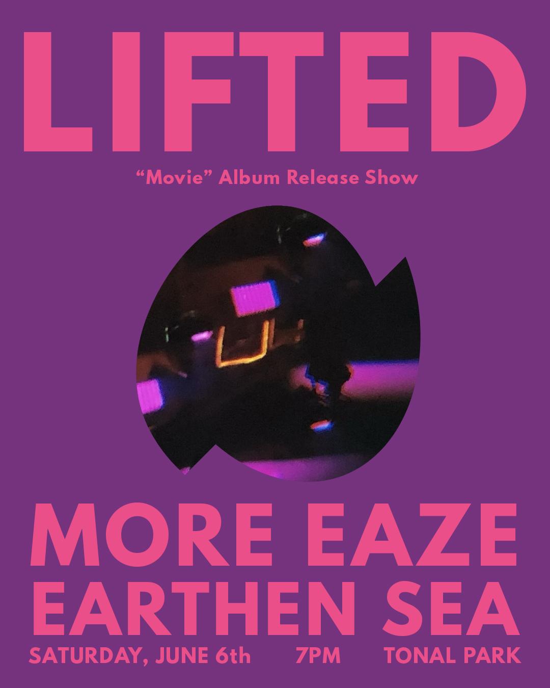 Lifted 'Movie' Release Show W. More Eaze & Earthen Sea