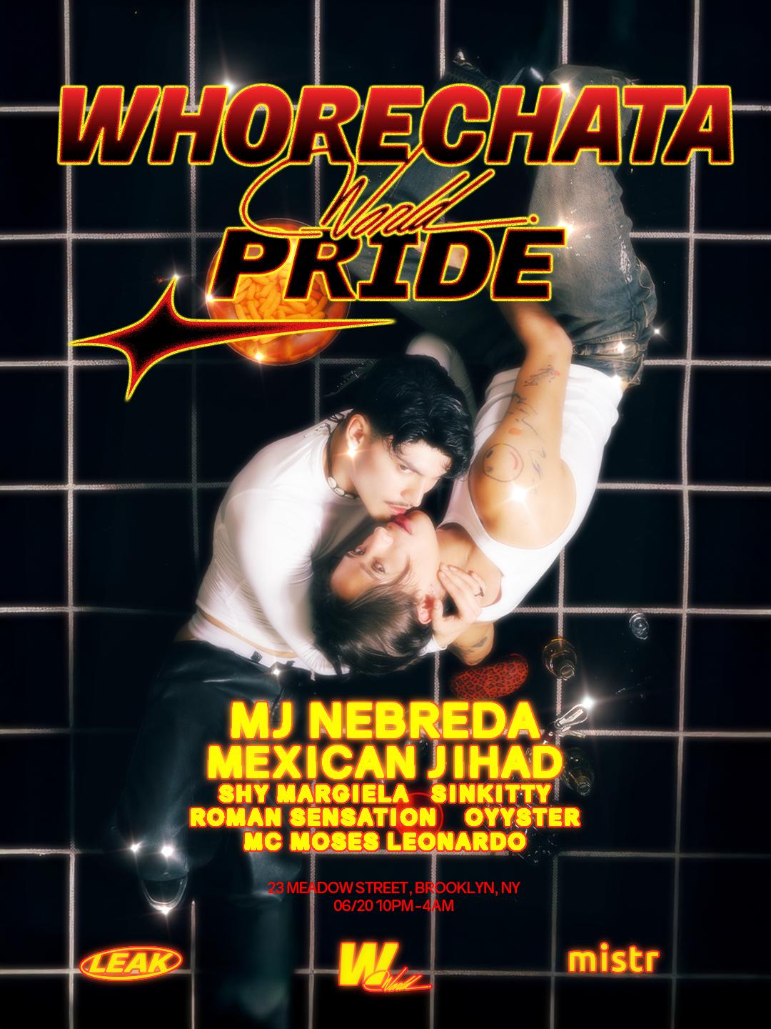 Whorechata Pride: Mj Nebreda, Mexican Jihad, Shy Margiela, Sinkitty, Oyyster, Roman Sensation