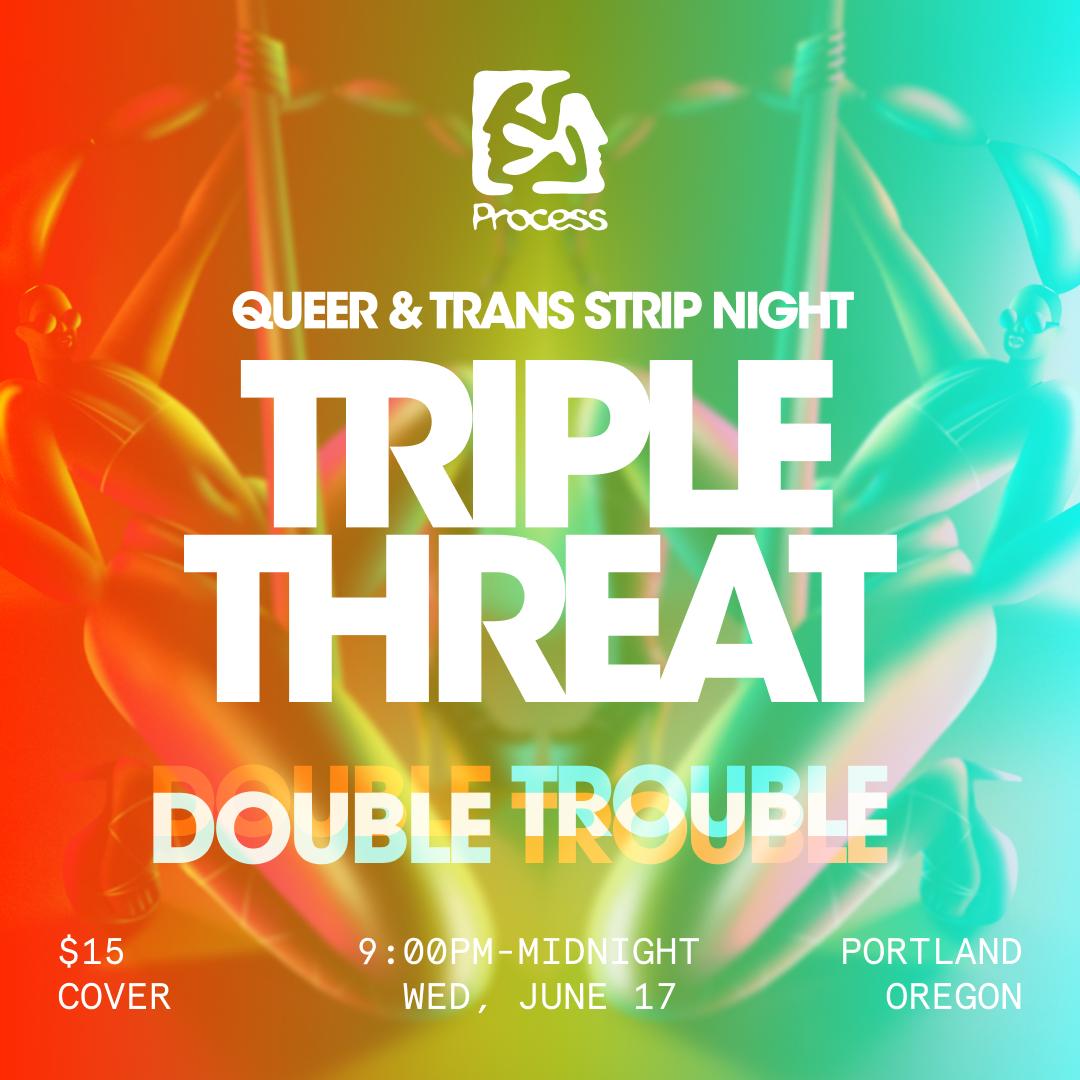 Triple Threat *Double Trouble* - A Queer & Trans Strip Night