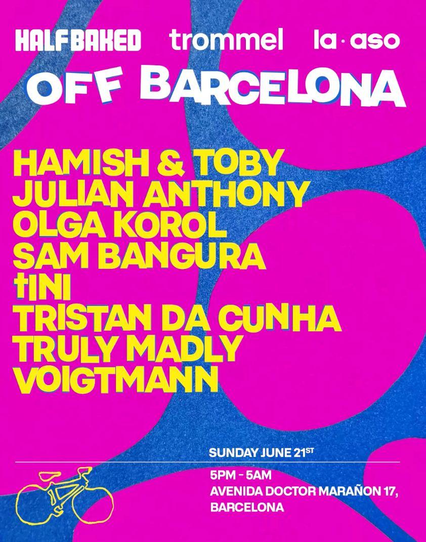 Half Baked X Trommel X La Aso - Off Barcelona 2026