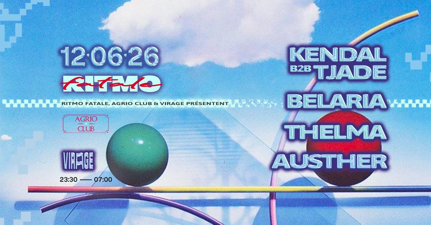 Ritmo Fatale & Agrio Club: Kendal B2B Tjade, Belaria, Thelma, Austher