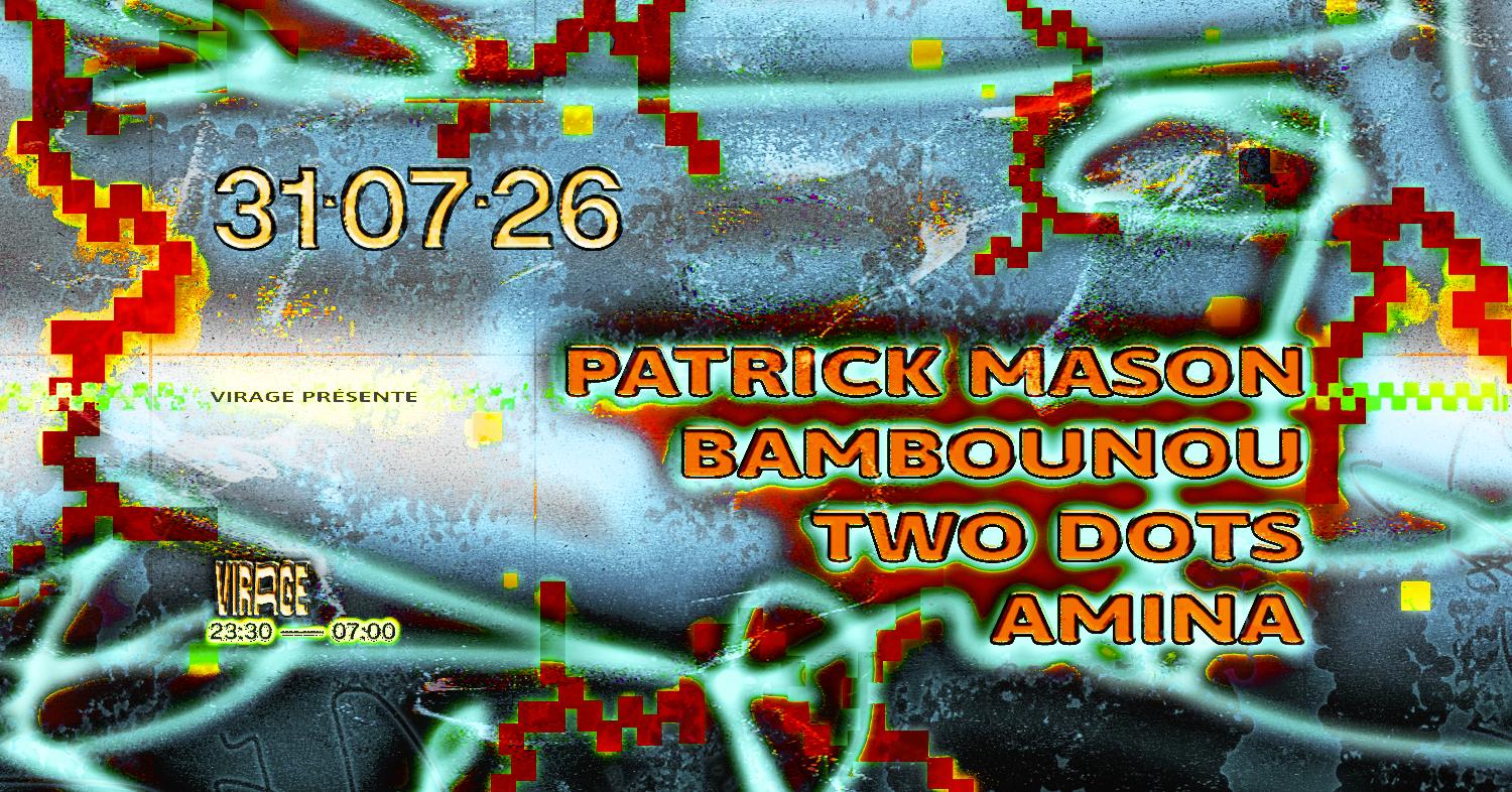 Virage Présente: Patrick Mason, Bambounou, Two Dots, Amina