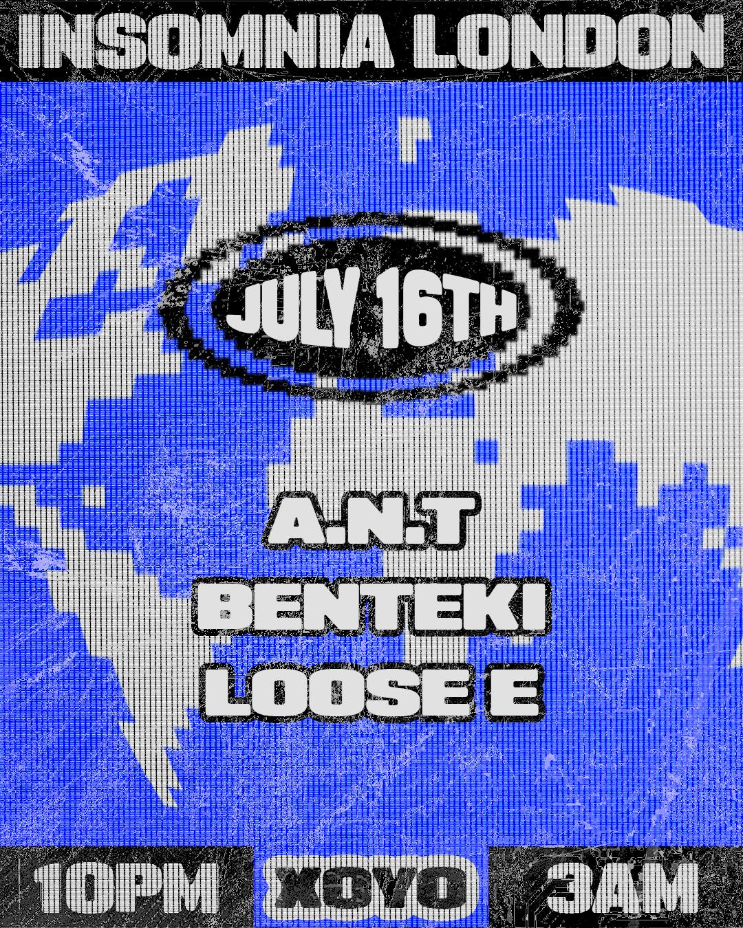 Insomnia London: A.N.T, Benteki, Loose E